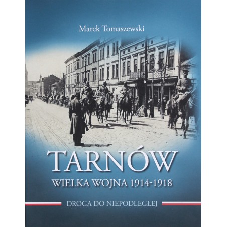 Tarnów. Wielka Wojna 1914-1918 - album