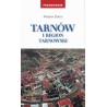 Tarnów i region tarnowski - przewodnik