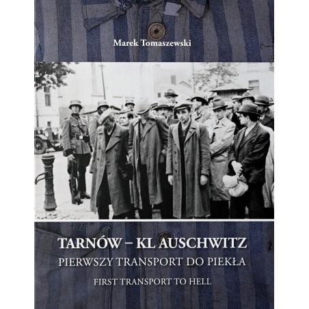 Tarnów - KL Auschwitz. Pierwszy transport do piekła - album