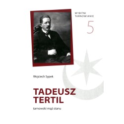 Wybitni tarnowianie cz. 5 - Tadeusz Tertil